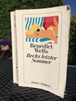 Tragikomischer Selbstverwirklichungstrip – Becks letzter Sommer by Benedict Wells