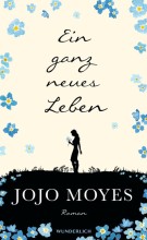 Ein ganz neues Leben by Jojo Moyes