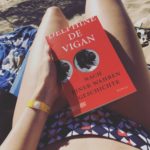 „Nach einer wahren Geschichte“ – über eine ungesunde Frauenfreundschaft by Delphine de Vigan